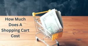How Much Does A Shopping Cart Cost