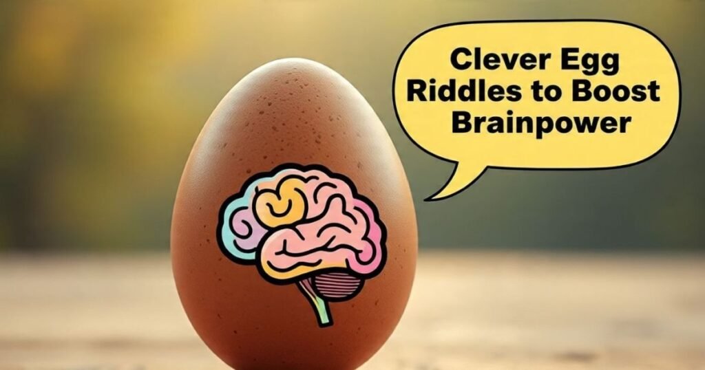 clever egg riddles to boost brainpower