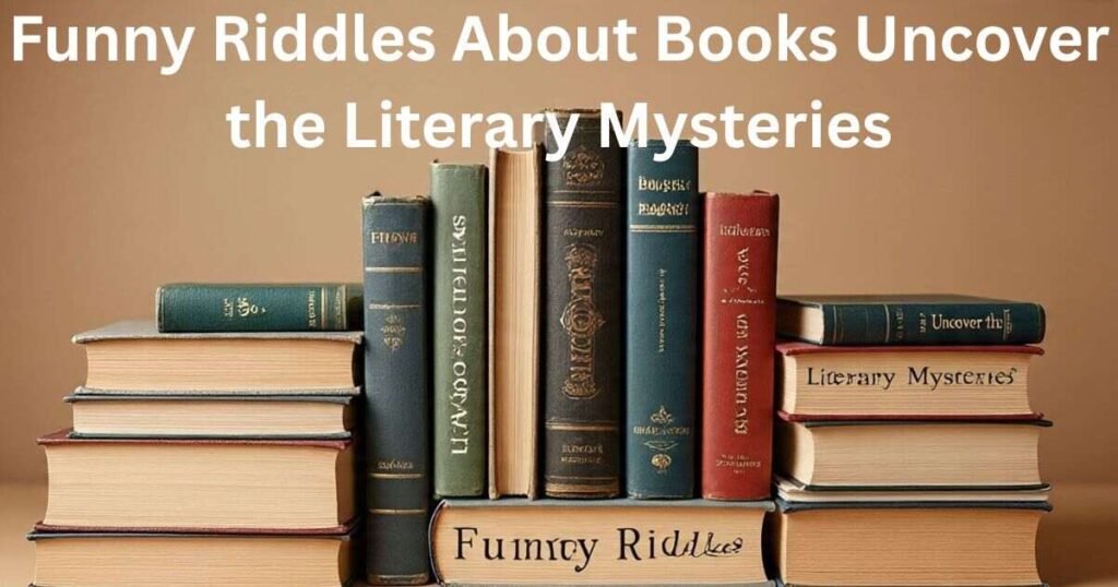 funny riddles about books uncover the literary mysteries 1