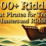 100+ Riddles About Pirates for Treasure Hunters and Riddle Fans