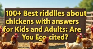 100+ Best riddles about chickens with answers for Kids and Adults: Are You Egg-cited?