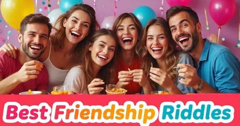 150 Best Friendship Riddles to Share with Your Close Friends
