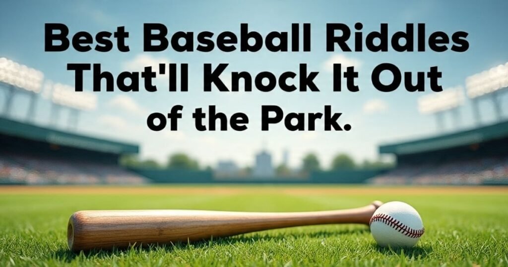 Best Baseball Riddles That'll Knock It Out of the Park