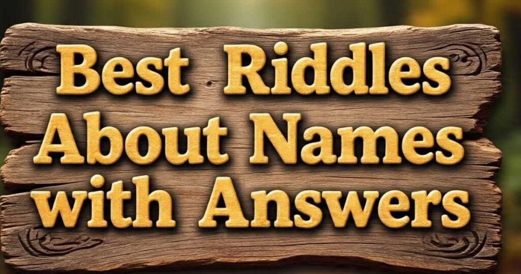 best riddles about names with answers 1