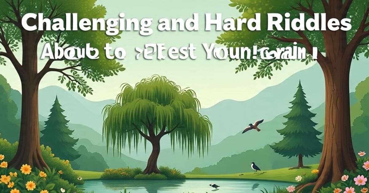 Nature Riddles Hard 110+ Mind Twisting Riddles About Tree That Will Stump Every Nature Lover