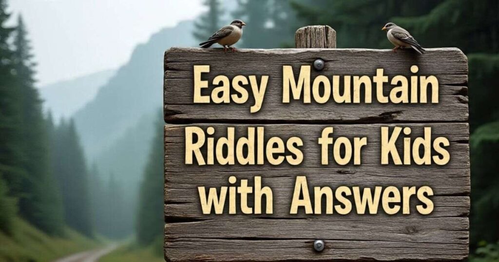 easy mountain riddles for kids with answers 1