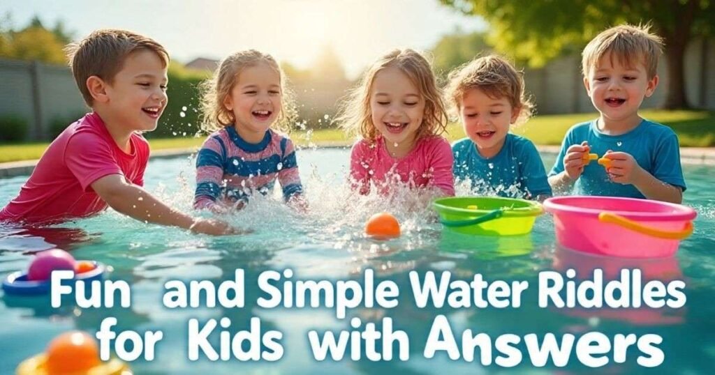 fun and simple water riddles for kids with answers 1