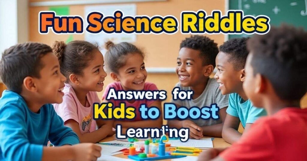 fun science riddles with answers for kids to boost learning 1