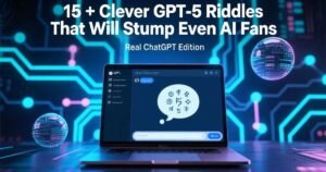15 + Clever GPT-5 Riddles That Will Stump Even AI Fans