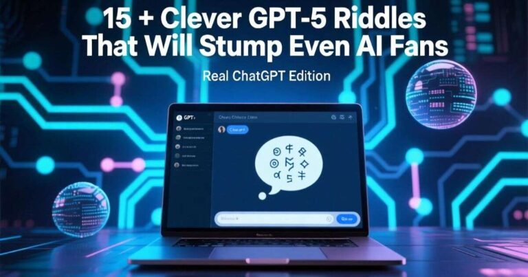 15 + Clever GPT-5 Riddles That Will Stump Even AI Fans
