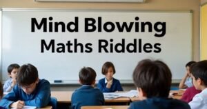 50 + Mind Blowing Maths Riddles with Answers That’ll Outsmart Your Brain