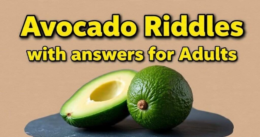 avocado riddles with answers for adults 1