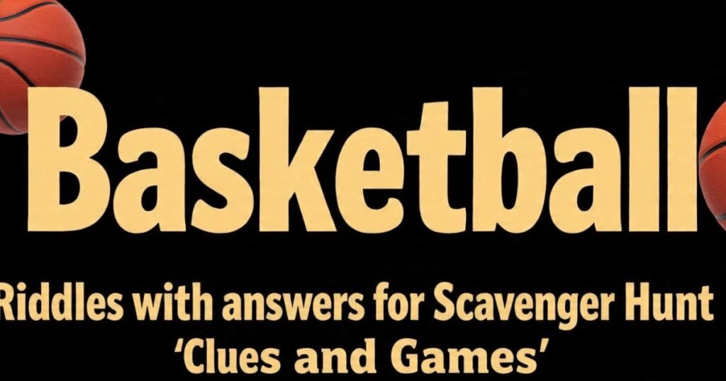 best basketball riddles with answers for scavenger hunt clues and games