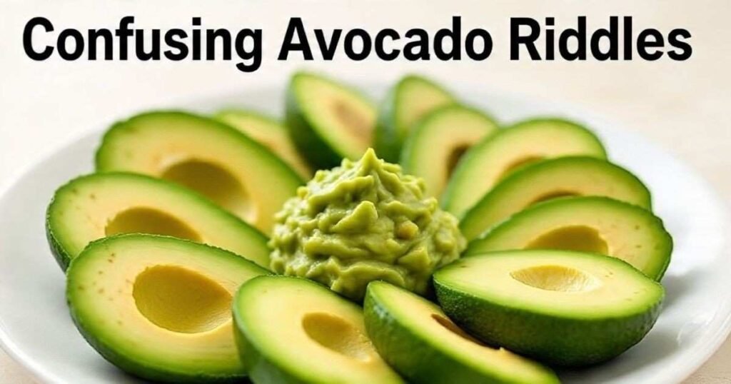 confusing avocado riddles with answers 1