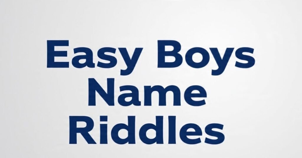 easy boys name riddles with answers kids will enjoy