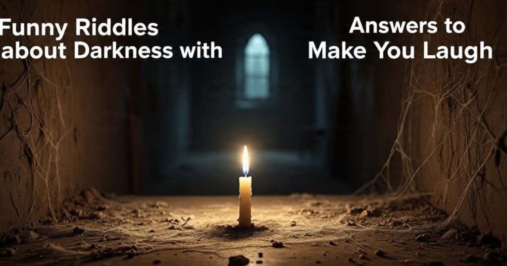 funny riddles about darkness with answers to make you laugh 1