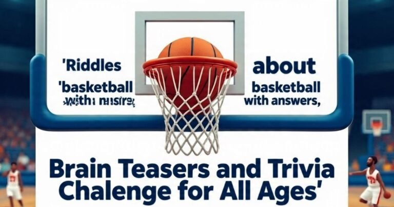 Riddles about basketball with answers, Brain Teasers and Trivia Challenge for All Ages