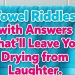 Towel Riddles with Answers That’ll Leave You Drying from Laughter