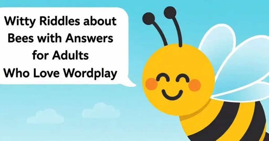 witty riddles about bees with answers for adults who love wordplay