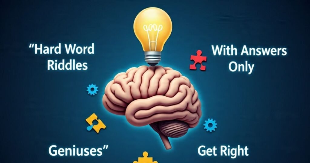 hard word riddles with answers only geniuses get right