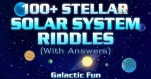 100+ Stellar Solar System Riddles (With Answers)  Galactic Fun