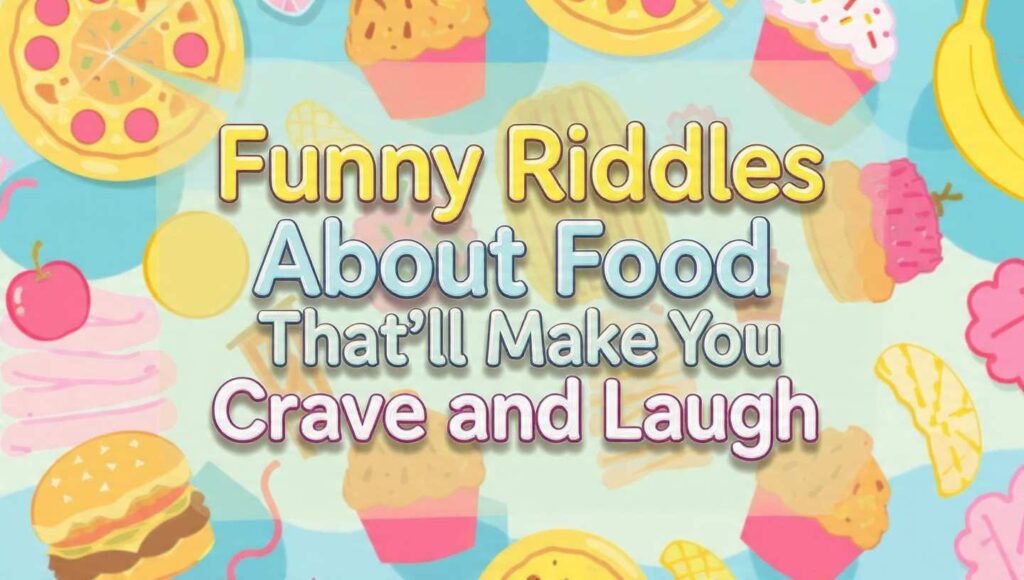 funny riddles about food that ll make you 1