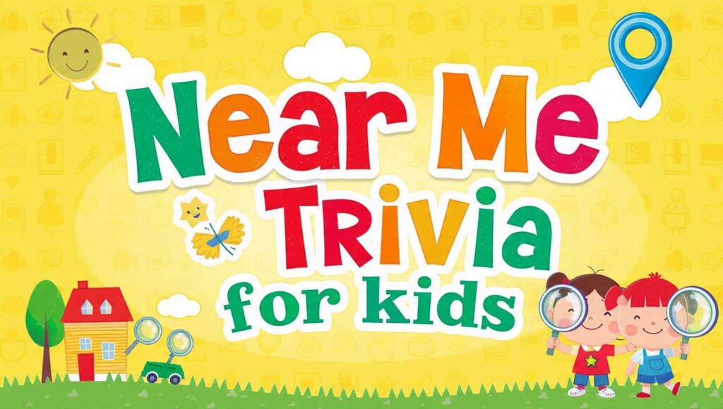 near-me-trivia-for-kids