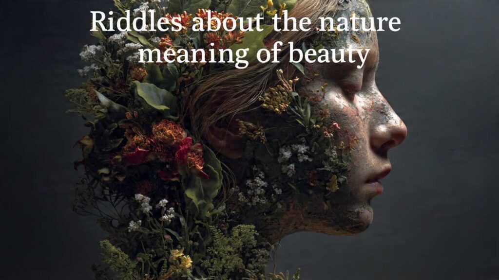 Riddles about the nature and meaning of beauty