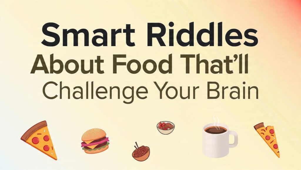 smart riddles about food that ll challenge your 1