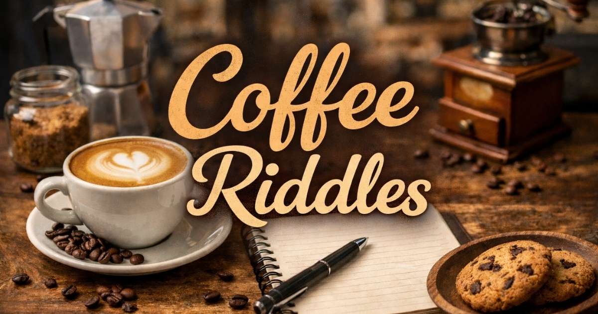 19+ Coffee Riddles For everyone That Café Lover Will Enjoy in all-time