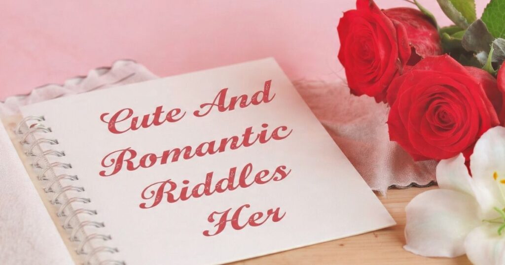 cute and romantic riddles for her