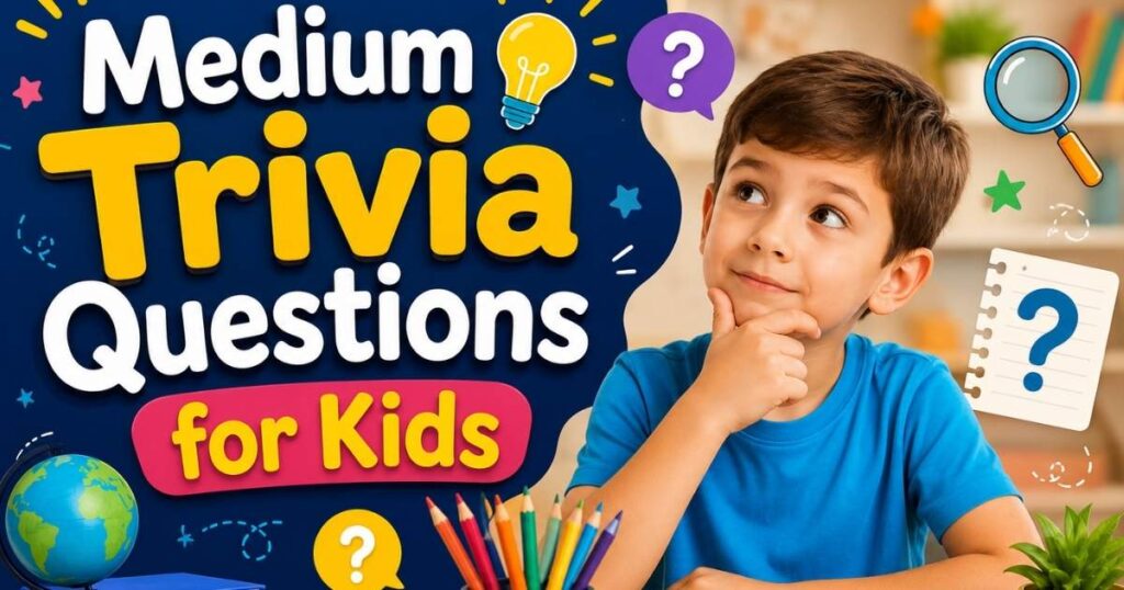 medium trivia questions for kids