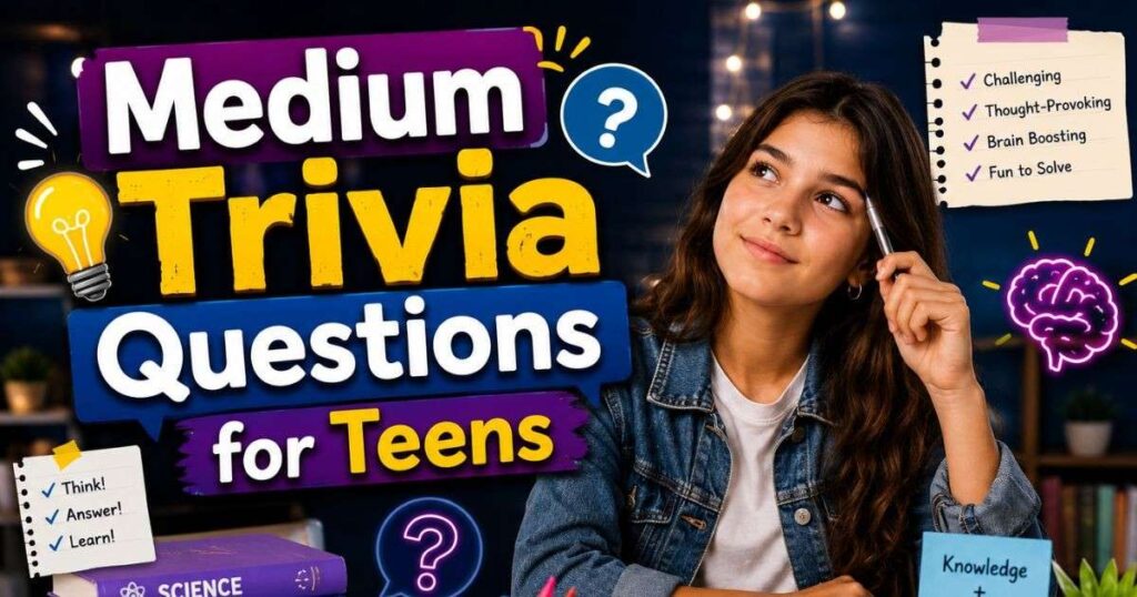 17+ Best Trivia Questions for Teens With Answers (2026) 2 medium trivia questions for teens 100kb