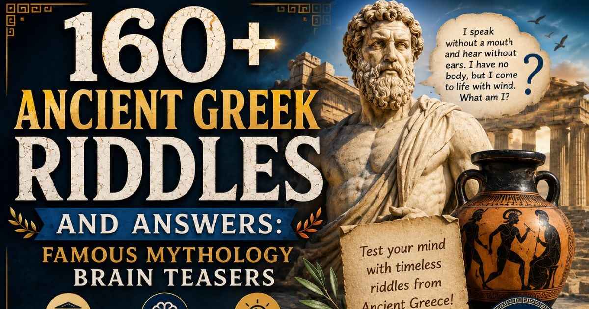 160+ Ancient Greek Riddles and Answers: Famous Mythology Brain Teasers (2026)