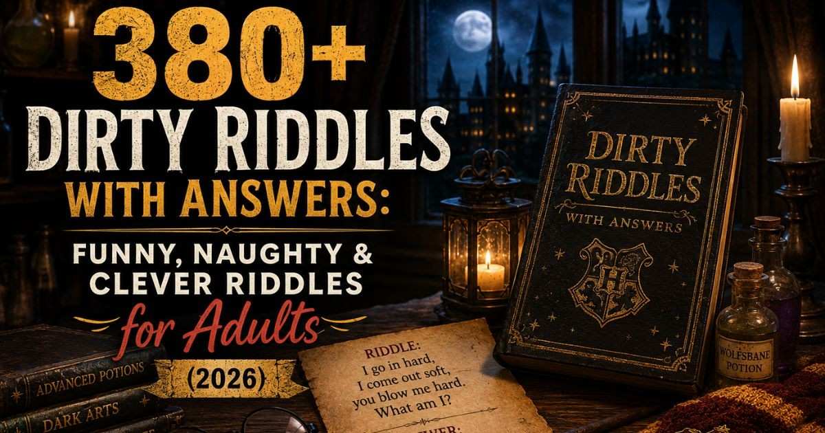 380+ Dirty Riddles With Answers: Funny, Naughty & Clever Riddles for Adults (2026)