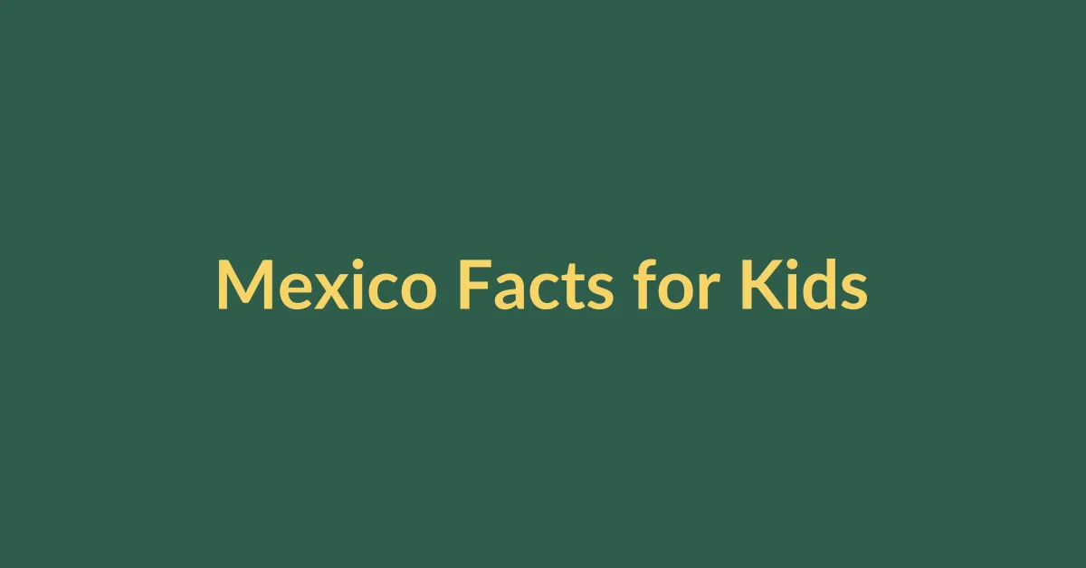 Mexico Facts for Kids educational featured image