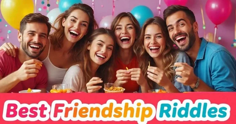 150 Best Friendship Riddles to Share with Your Close Friends