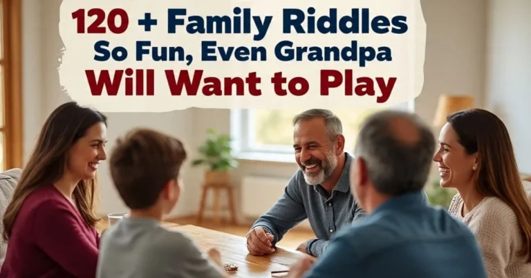120 + Family Riddles So Fun, Even Grandpa Will Want to Play